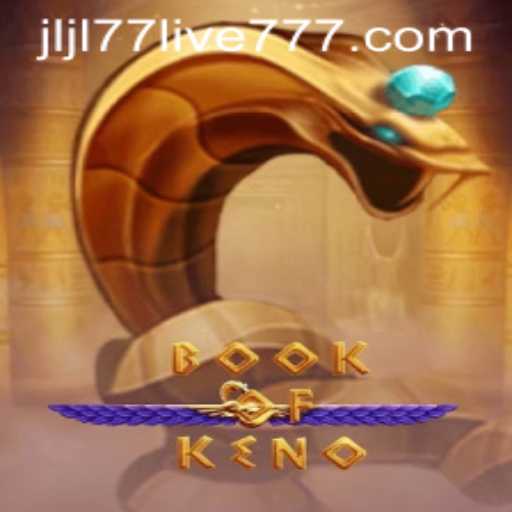 BookOfKeno Game: Engage in a Thrilling Journey with jljl77 Live